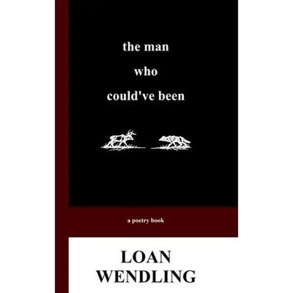The Man Who Could've Been -- Loan Wendling, Paperback