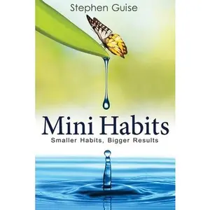 USED-Mini Habits: Smaller Habits, Bigger Results by Guise, Stephen (Paperback)