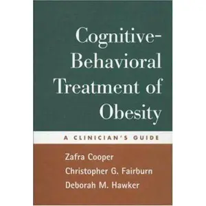 USED-Cognitive-Behavioral Treatment of Obesity: A Clinician's Guide by Zafra Cooper (Hardcover)