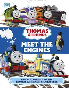 Thomas and Friends Meet the Engines: An Encyclopedia of the Thomas and Friends Characters -- Julia March - Hardcover