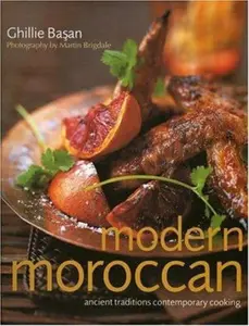 USED-Modern Moroccan: Ancient Traditions, Contemporary Cooking by Ghillie Basan (Hardcover)