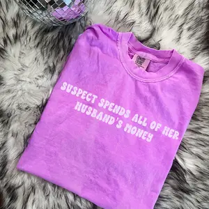 Suspect Spends All of Her Husbands Money Tee