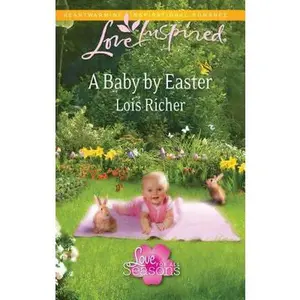USED-A Baby by Easter (Love Inspired: Love for All Seasons) by Lois Richer (Unknown)