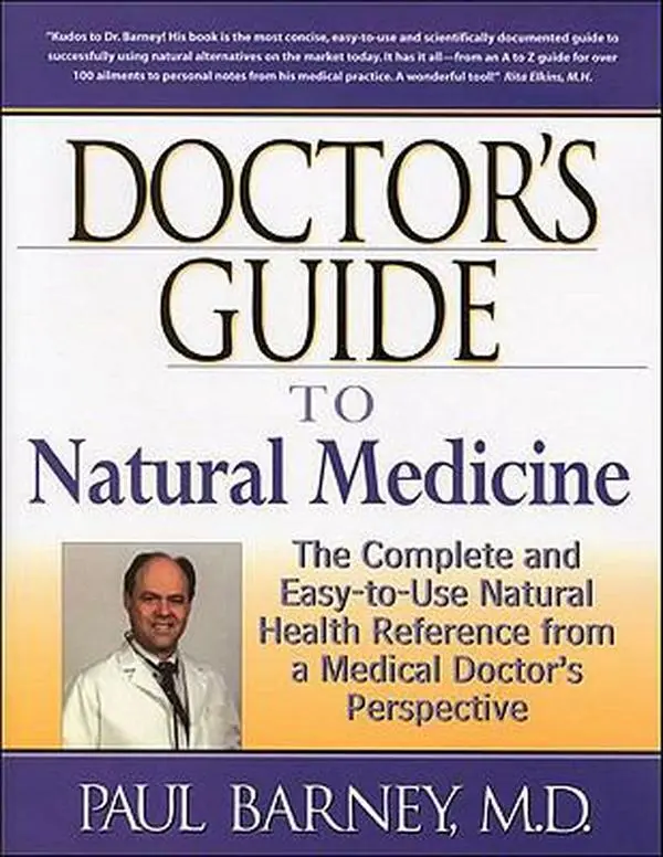 USED-Doctor's Guide to Natural Medicine: The Complete and Easy-To-Use Natural Health Reference from a Medical Doctor's Perspective by Paul Barney (Paperback)