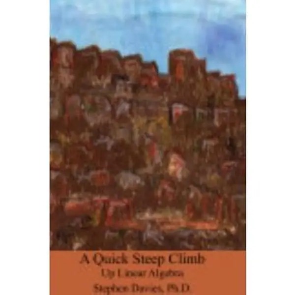 USED-A Quick Steep Climb Up Linear Algebra (All The Math All the Math You Need for Computer Science) by Stephen Davies (Paperback)