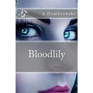 USED-Bloodlily by Dombrowski, A. S. (Paperback)
