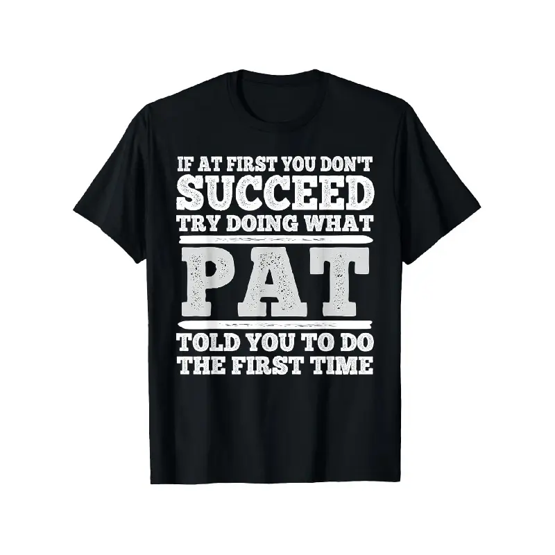 Menswear Oversized Round Neck Shortsleeve Streetwear T-Shirt - Vintage Graphic, "If at First You Don't Succeed Try Doing What Pat Told You" Print Tshirt