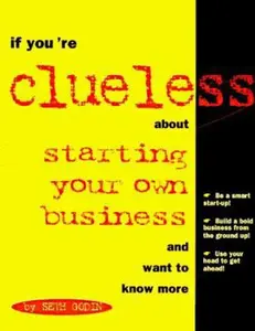 USED-If You're Clueless about Starting Your Own Business by Seth Godin (Paperback)