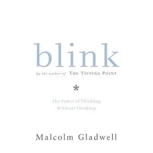 Blink: The Power of Thinking Without Thinking -- Malcolm Gladwell - Hardcover
