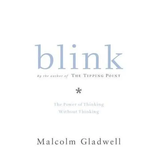 Blink: The Power of Thinking Without Thinking -- Malcolm Gladwell - Hardcover