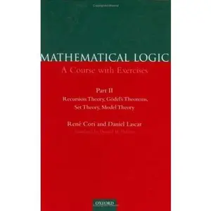 USED-Mathematical Logic: A Course with Exercises Part II: Recursion Theory, Godel's Theorems, Set Theory, Model Theory by Cori, Rene (Hardcover)