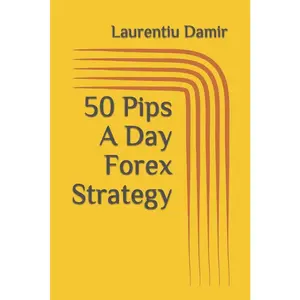 USED-50 Pips A Day Forex Strategy by Damir, Laurentiu (Paperback)