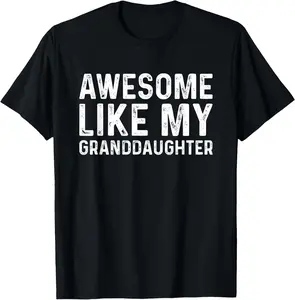 100% Cotton Awesome Like My Daughters Shirts Awesome Like My Granddaughter T-Shirt