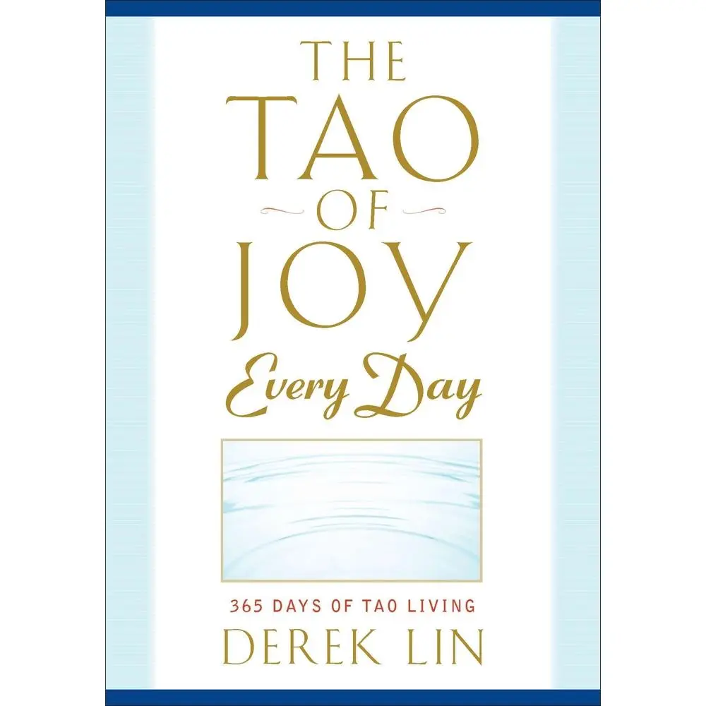 USED-The Tao of Joy Every Day: 365 Days of Tao Living by Lin, Derek (Paperback)
