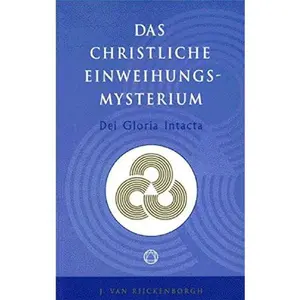 USED-Dei Gloria Intacta: Das Christliche Einweihungsmysterium by Jan van Rijckenborgh (Paperback)