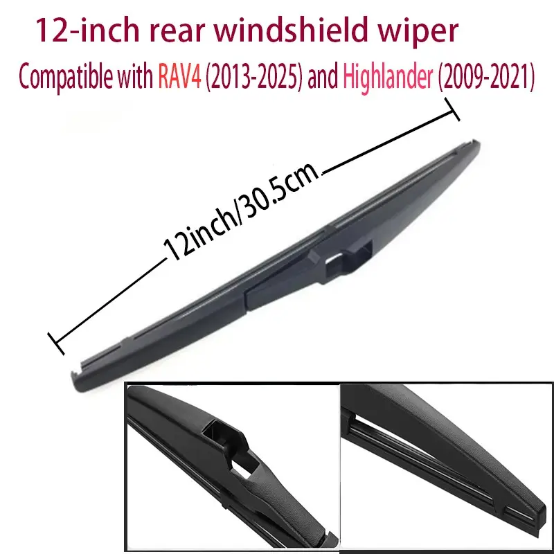 12-inch (30.5 cm) rear wiper, Automotive Car Accessories, suitable for Toyota RAV4 2013-2025 / Highlander 2009-2021, original clip interface, 1 piece, universal worldwide