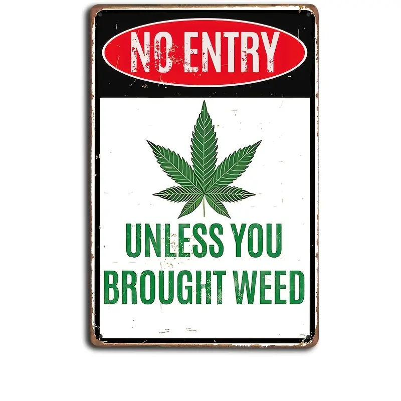 1 count Humorous No Entry Unless You Brought Weed Metal Tin Sign - 8''x12'' Street Sign with Trippy Room Decor, Vintage Plaque, Funny Man Cave Decor, Bedroom Wall Art, and Bar Decor - Perfect 420 Accessories for Weed Enthusiasts