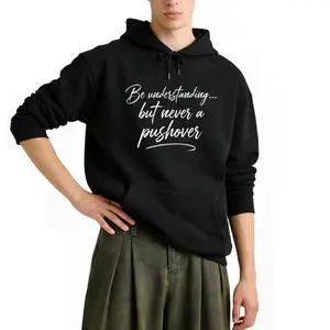 Be Understanding But Never A Pushover" Inspirational Quote Graphic Hoodie – Minimalist Cursive Text Print Streetwear