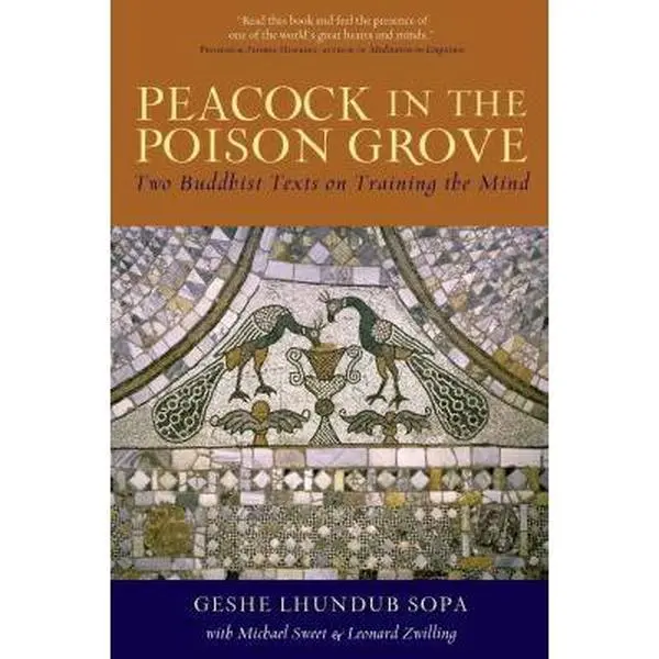 USED Book - Peacock in the Poison Grove: Two Buddhist Texts on Training the Mind by Sopa, Lhundub (Paperback) - english