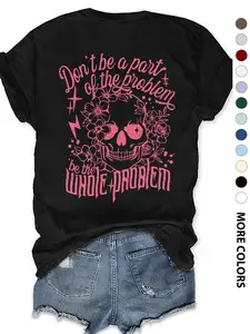 Women's "Don't Be a Pair of the Problem, Be the Whole Problem" Slogan Print Round Neck Tee, Women's Skull & Floral Print Round Neck Top, Fashion Streetwear Street Casual Graphic Short Sleeve T-Shirt for Daily Holiday Vacation Outdoor