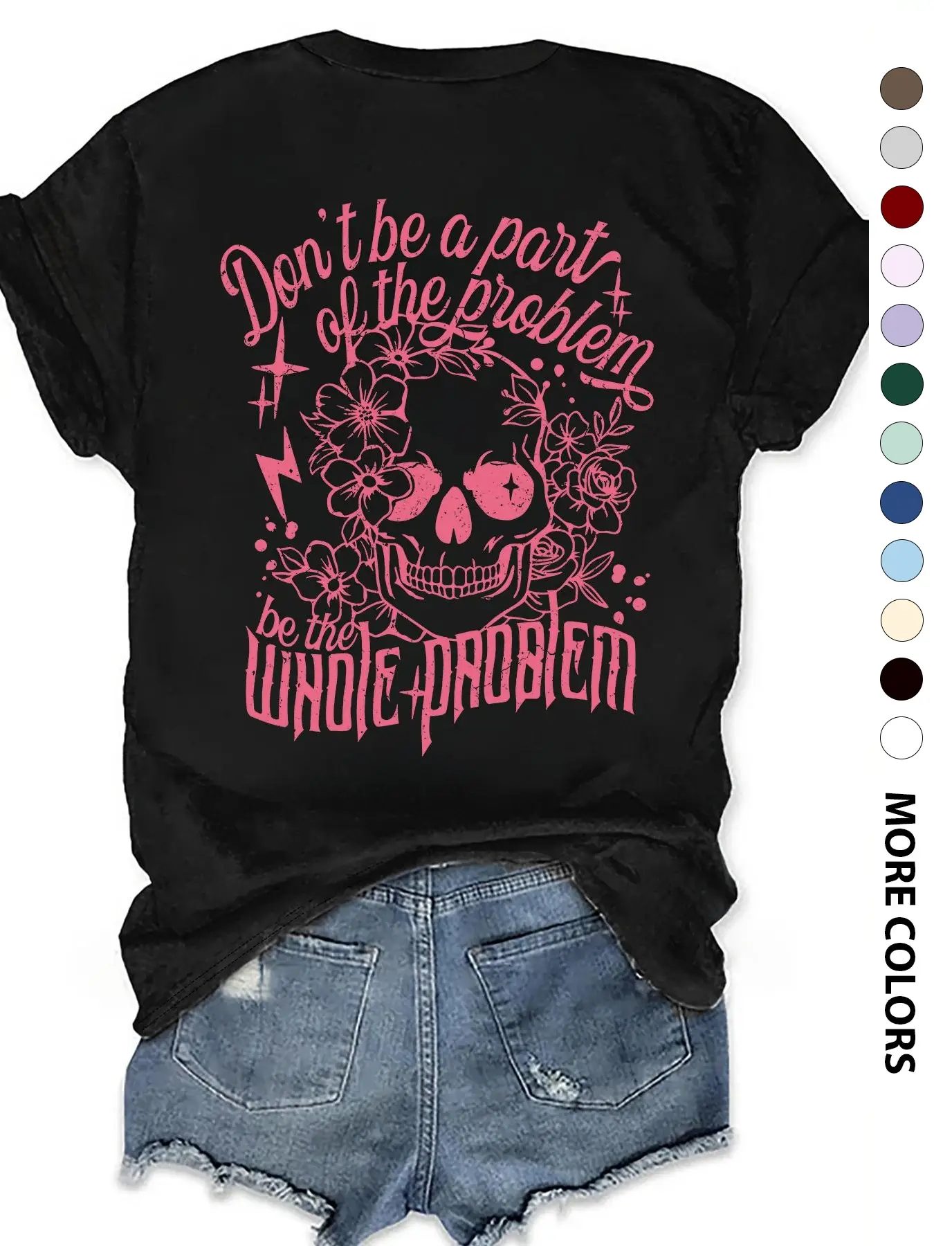 Women's "Don't Be a Pair of the Problem, Be the Whole Problem" Slogan Print Round Neck Tee, Women's Skull & Floral Print Round Neck Top, Fashion Stree