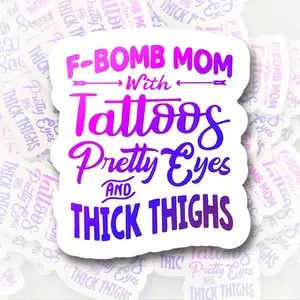 F-Bomb Mom with Tattoos Pretty Eyes and Thick Thighs Vinyl Sticker - Self Adhesive Matte Finish Irregularly Shaped Single Use for Cars Trucks Windows Walls Laptops Mugs Full Color Printed Lamination