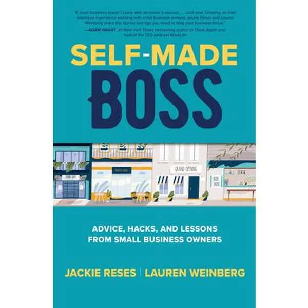 USED-Self-Made Boss: Advice, Hacks, and Lessons from Small Business Owners by Reses, Jackie (Hardcover)