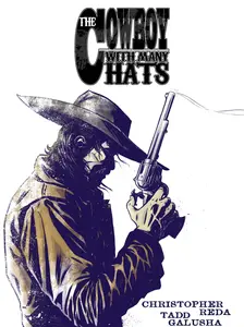 The Cowboy with Many Hats (One-Shot) - Cowboy Western Comic Book Short Story by Christopher Reda and Tadd Galusha