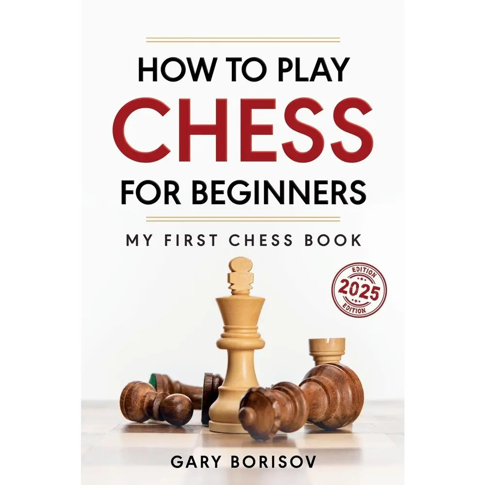USED Book - How to Play Chess for Beginners: My First Chess Book: Rules, Strategies & Openings by Borisov, Gary (Paperback) - english