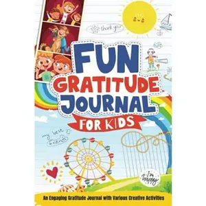 USED-Fun Gratitude Journal for Kids: A New Unique Journal to Teach Children Ages 6 to 12 About Gratitude and Mindfulness in a Simple, Fun & Creative Way | ... for Kids Ages 6, 7, 8, 9, 10, 11, 12 by Jennifer L. Trace (Paperback)
