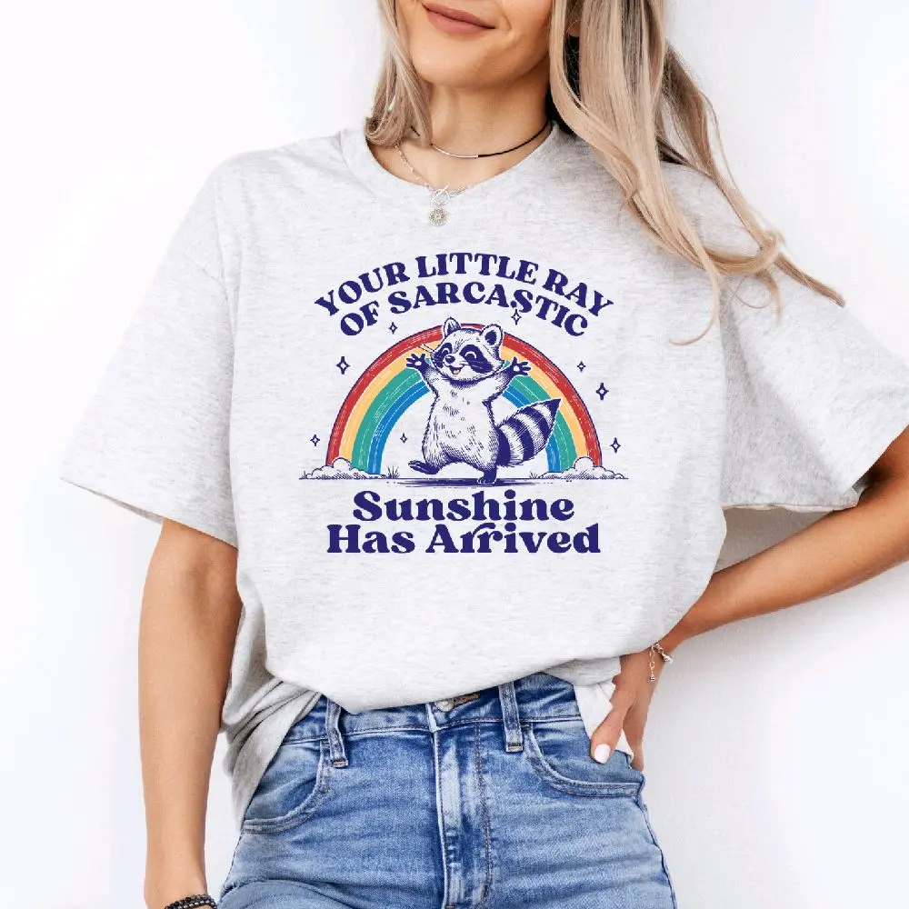 Your little ray of sarcastic sunshine has arrived Graphic Tee or Sweatshirt