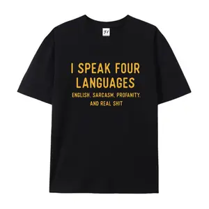 100% cotton short-sleeve shirt，"I Speak Four Languages" Funny Sarcastic Printed Graphic Oversized Cotton T-Shirt, Humorous Attitude Fashion Outfit, Casual Summer Tee, Great Gift for Sarcasm Lovers, summervibes