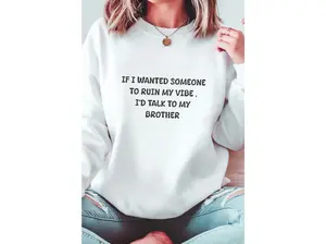 Ruin My Vibe Brother Crewneck Sweatshirt