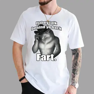If They Talk Behind Your Back Fart T-Shirt – Cringe Alpha Wolf Meme Tee, Funny Graphic Shirt for Men & Women, Hilarious Gift for Friends & Besties