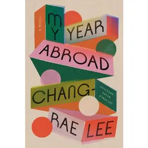 USED-My Year Abroad by Lee, Chang-Rae (Hardcover)