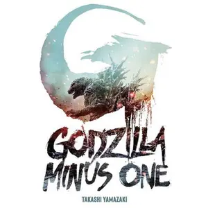Godzilla Minus One -- Takashi Yamazaki, Paperback