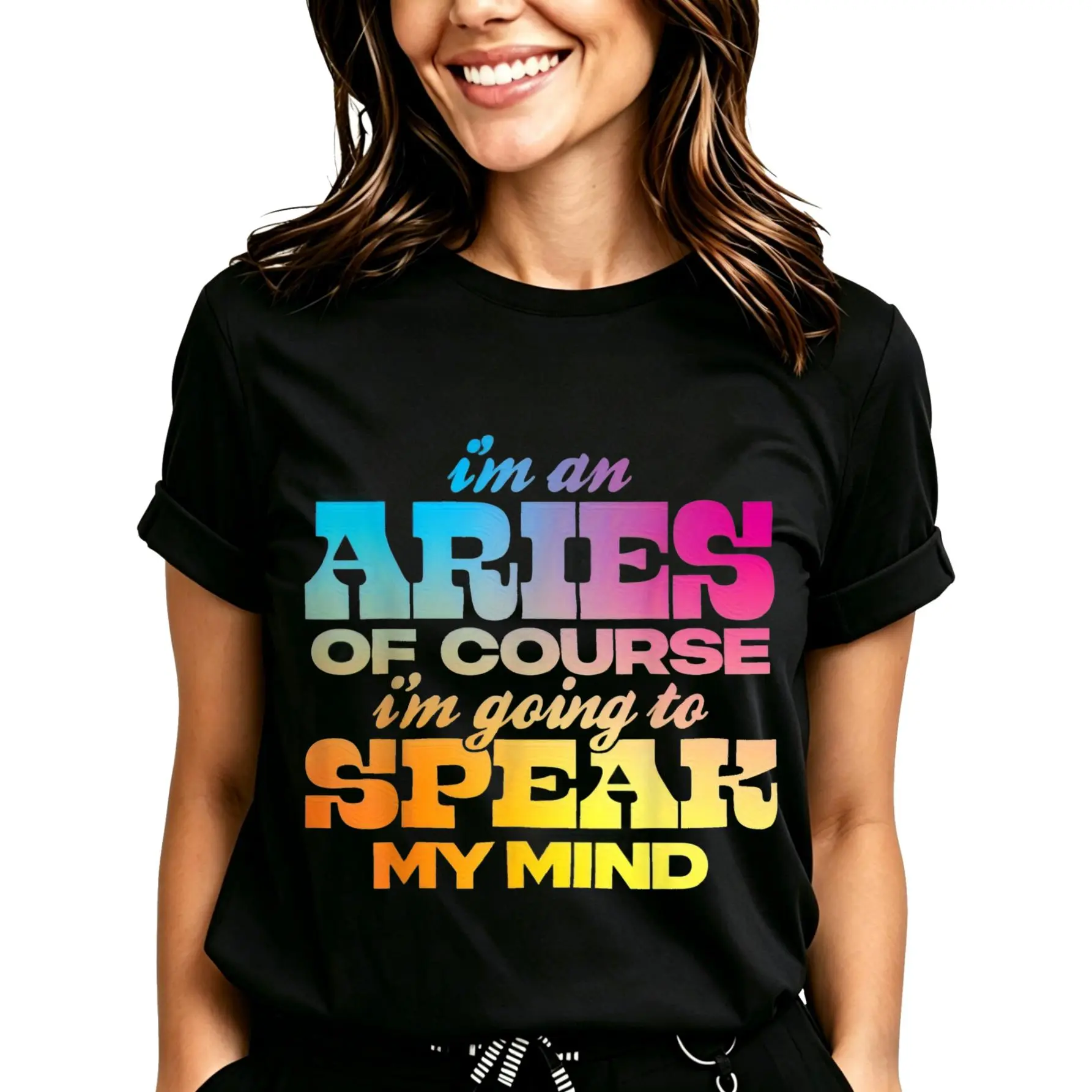 I'm An Aries Of Course I'm Going To Speak My Mind T-Shirt for Women Men Cotton Clothing