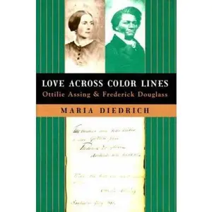 USED-Love Across Color Lines: Ottilie Assing and Frederick Douglass by Maria Diedrich (Hardcover)