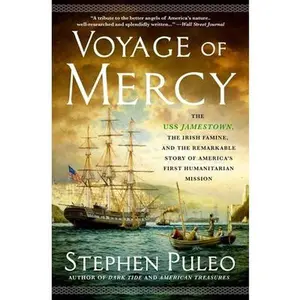 USED-Voyage of Mercy: The USS Jamestown, the Irish Famine, and the Remarkable Story of America's First Humanitarian Mission by Puleo, Stephen (Paperback)
