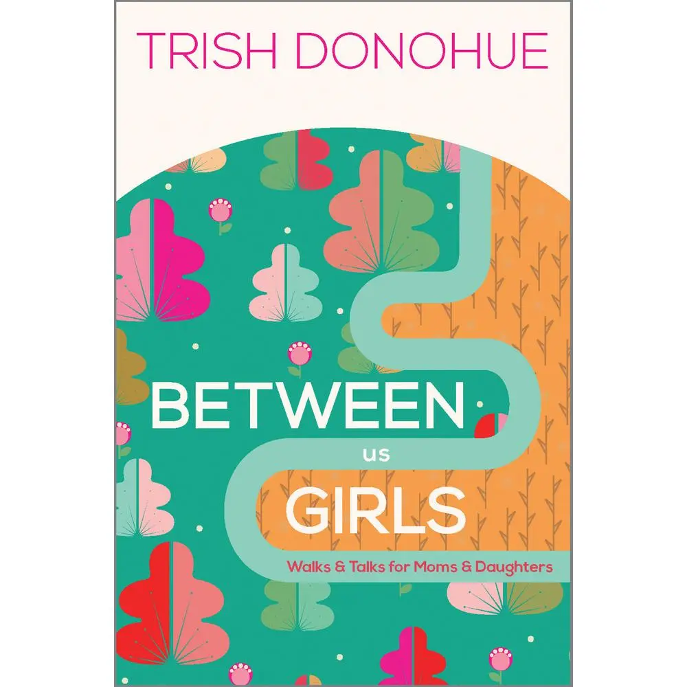 USED Book - Between Us Girls: Walks and Talks for Moms and Daughters by Donohue, Trish (Paperback) - english