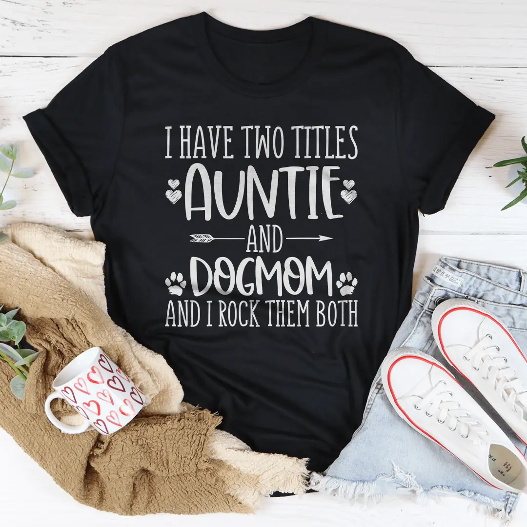 Auntie & Dogmom Tee Auntie & Dogmom Tee