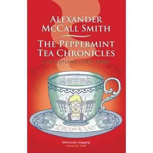 USED-The Peppermint Tea Chronicles (Scotland Street Volume 13) (44 Scotland Street) by Alexander McCall Smith (Hardcover)