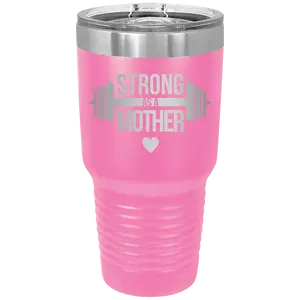 Strong as a Mother 30 oz Tumbler | Pink