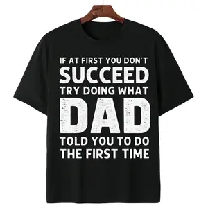 Menswear Cotton Short-Sleeve T-Shirt, Funny "If At First You Don’t Succeed Do What Dad Said" Father’s Day Dad Joke Tee