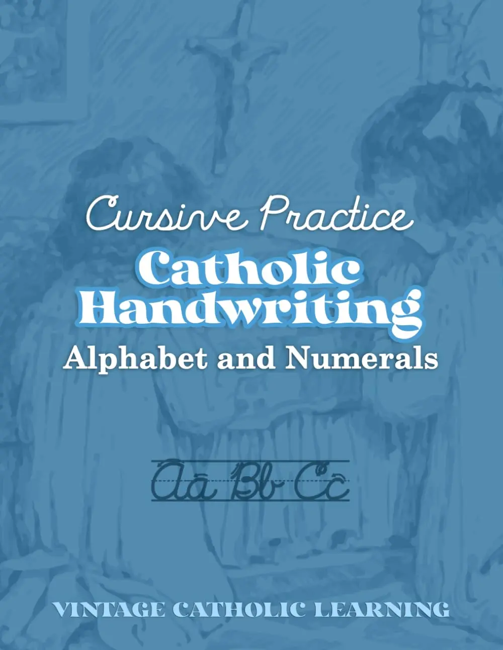 Cursive Practice Catholic Handwriting Alphabet and Numerals
