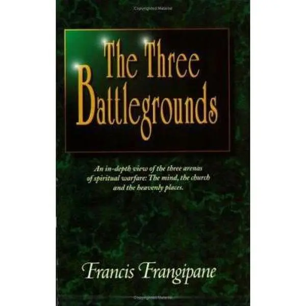 USED Book - The Three Battlegrounds by Francis Frangipane (Paperback) - english
