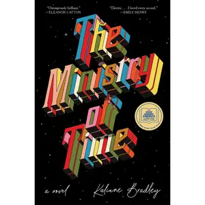 The Ministry of Time - A Novel by Kaliane Bradley