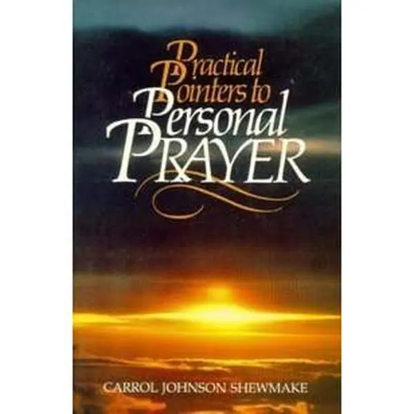 USED-Practical Pointers to Personal Prayer by Carrol Johnson Shewmake (Paperback)