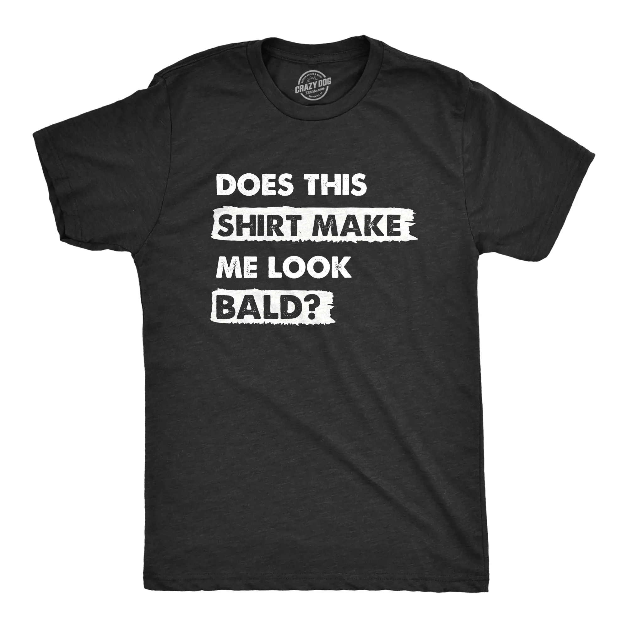 Mens Does This Shirt Make Me Look Bald T Shirt Funny Balding Hairless Head Tee for Guys Mens Funny T Shirts Cool Vintage Fashion T-Shirt Gift Classic Menswear Funny offensive Short Sleeve Novelty Tees for Guys Black -