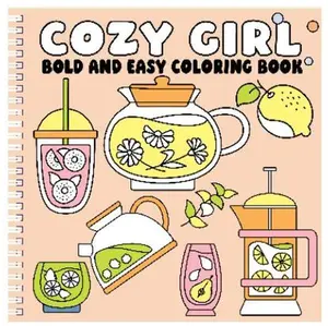 Coloring Book for Girls - Cozy Relaxation Children's Literature & Art Book with Bold Lines, Easy Thick Outlines and Fun Illustrations